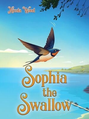 cover image of Sophia the Swallow